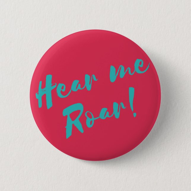 Hear Me Roar! 6 Cm Round Badge (Front)