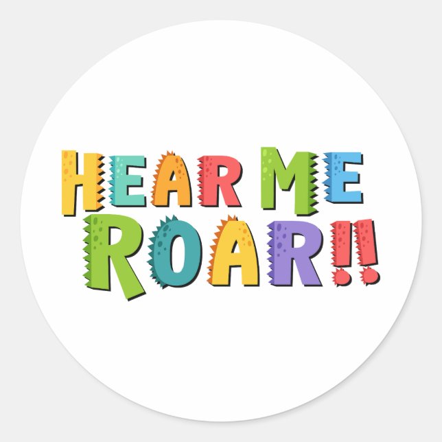 Hear Me Roar Classic Round Sticker (Front)