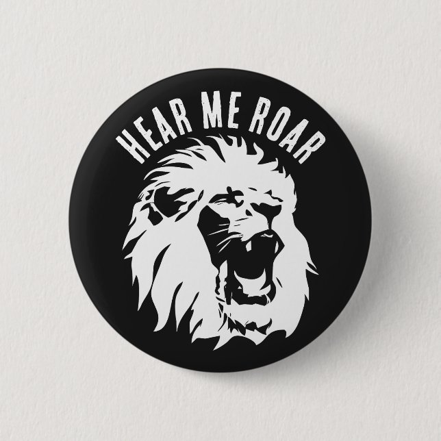Hear Me Roar  Lion Face 6 Cm Round Badge (Front)