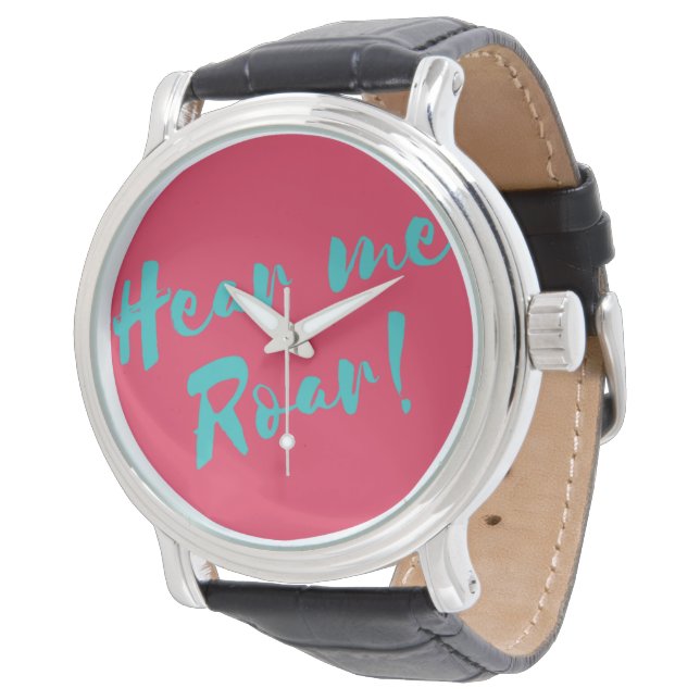 Hear me roar text watch (Angled)