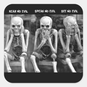 Hear No Evil - Speak No Evil - See No Evil  Square Sticker