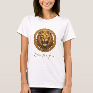 Hear the Roar T-Shirt