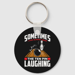 Hear The Ten Pin Laughing - Funny Bowler And Bowli Key Ring
