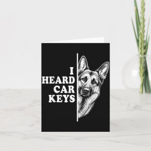 Heard Car Keys German Shepherd Funny Dog Owner Mum Card