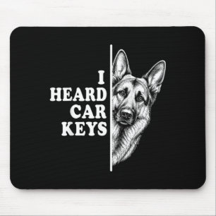 Heard Car Keys German Shepherd Funny Dog Owner Mum Mouse Mat