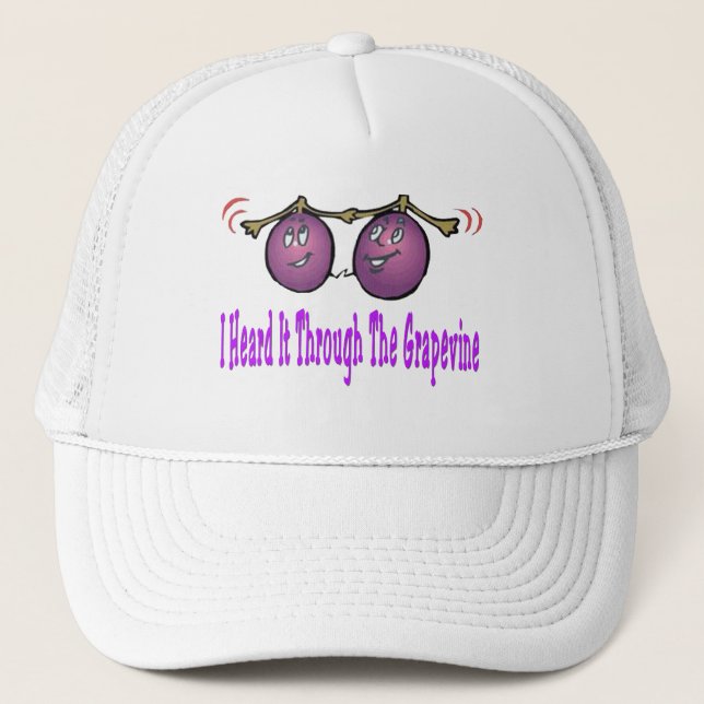 Heard  it through the grapevine t shirt trucker hat (Front)