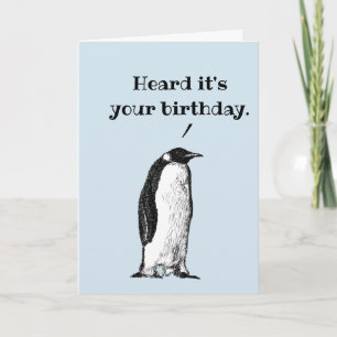 "Heard it's your birthday" Casual penguin Card