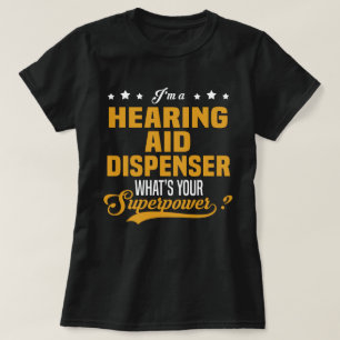 Hearing Aid Dispenser T-Shirt