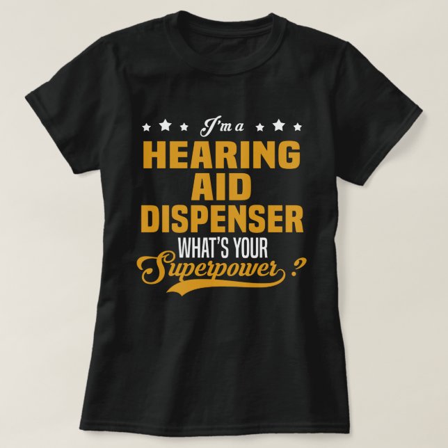 Hearing Aid Dispenser T-Shirt (Design Front)