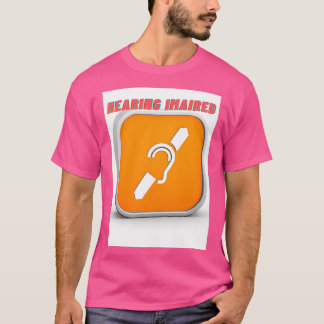 Hearing Impaired 2 4 T-Shirt