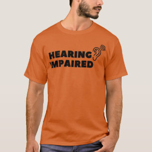 Hearing impaired 36 T-Shirt