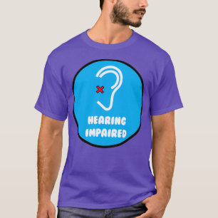 Hearing Impaired 72 T-Shirt