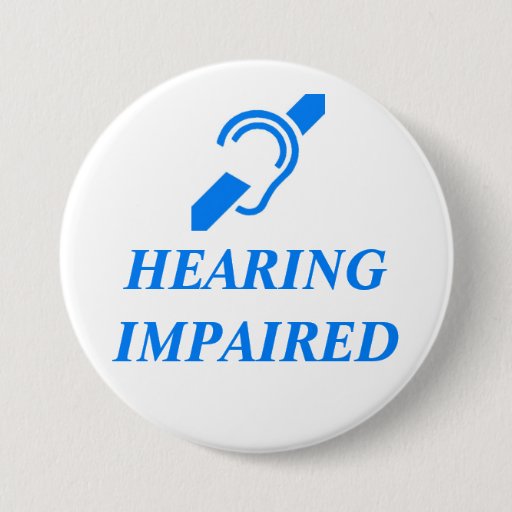 Image of HEARING IMPAIRED 7.5 Cm Round Badge