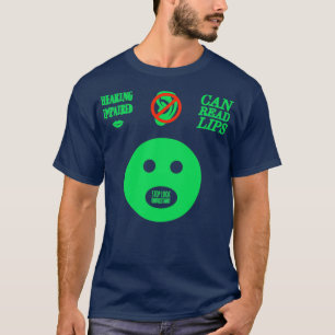Hearing Impaired Can Read Lips ASL Support Deaf 3 T-Shirt