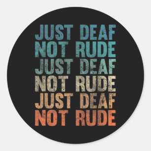 Hearing Impaired Deaf Awareness Vintage Just Deaf Classic Round Sticker