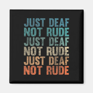 Hearing Impaired Deaf Awareness Vintage Just Deaf  Magnet