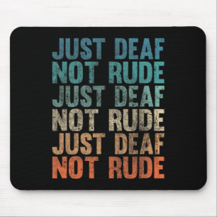 Hearing Impaired Deaf Awareness Vintage Just Deaf Mouse Mat