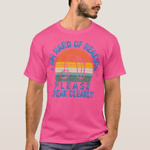 Hearing Impaired hard of hearing gift Hearing 1 T-Shirt