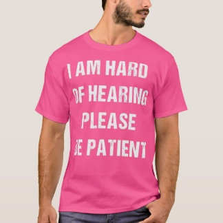 Hearing Impaired hearing loss 3 T-Shirt