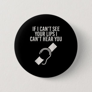 Hearing Impaired I Can't Lip Read Through A Mask  6 Cm Round Badge