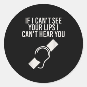 Hearing Impaired I Can't Lip Read Through A Mask Classic Round Sticker