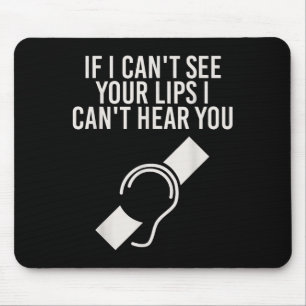 Hearing Impaired I Can't Lip Read Through A Mask Mouse Mat