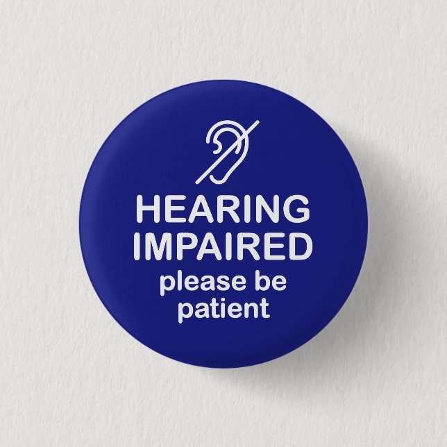 Hearing Impaired Please Be Patient Blue 3 Cm Round Badge (Front)