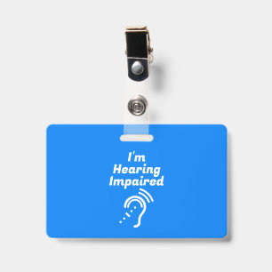 Hearing Impaired Please Be Patient ID Badge
