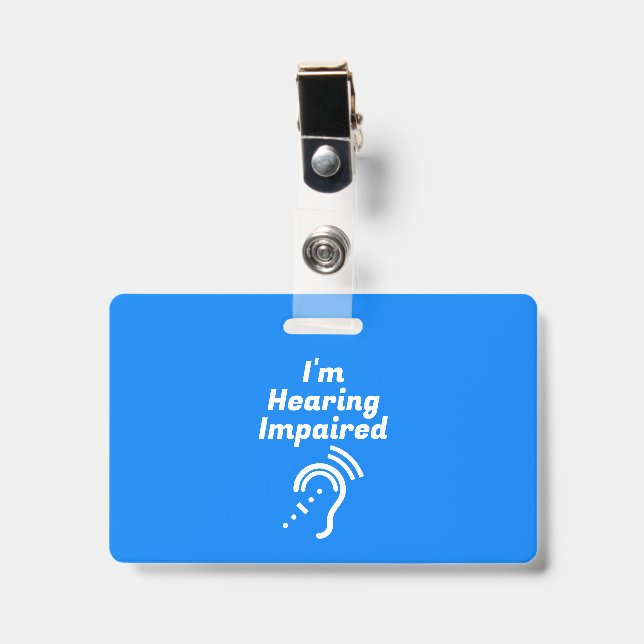 Hearing Impaired Please Be Patient ID Badge (Front with Clip)