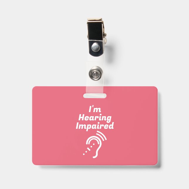 Hearing Impaired Please Be Patient ID Badge (Front with Clip)