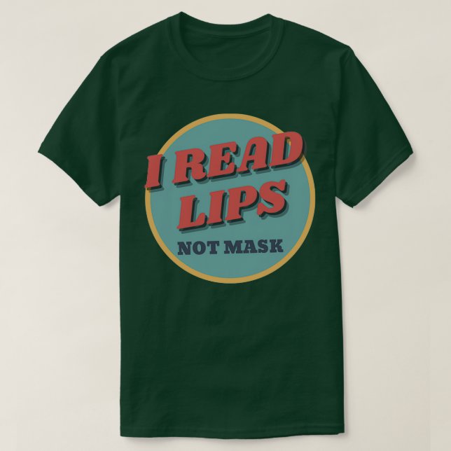 Hearing Impaired Read Lips Not Mask Hearing T-Shirt (Design Front)