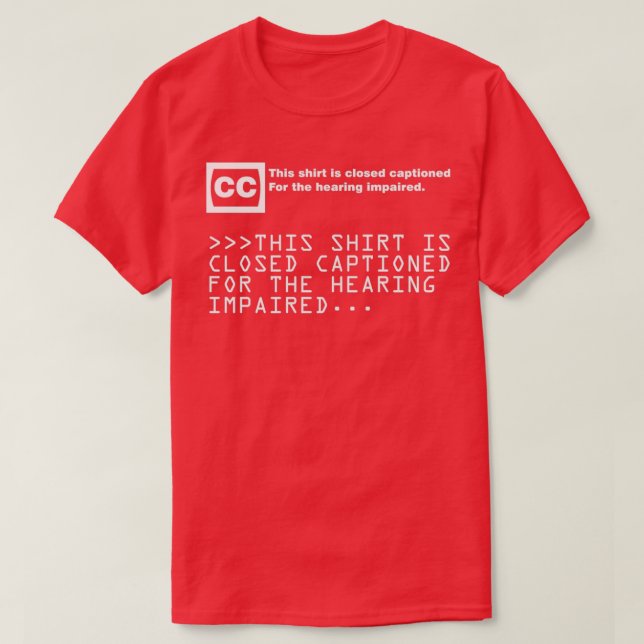 Hearing Impaired Stickers Close Captioned T-Shirt (Design Front)