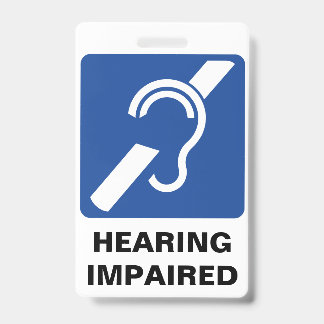 Hearing Impaired Support Badge ID Badge