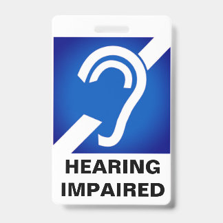 Hearing Impaired Support Badge ID Badge