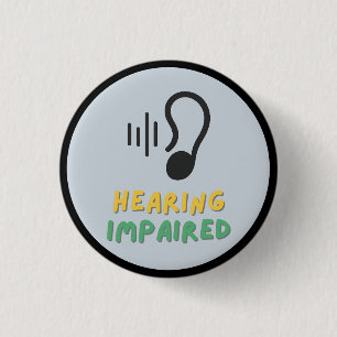hearing impaired symbol 3 cm round badge