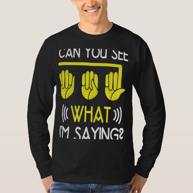Hearing Joke Deaf Pride ASL hand sign language Dea T-Shirt (Front)