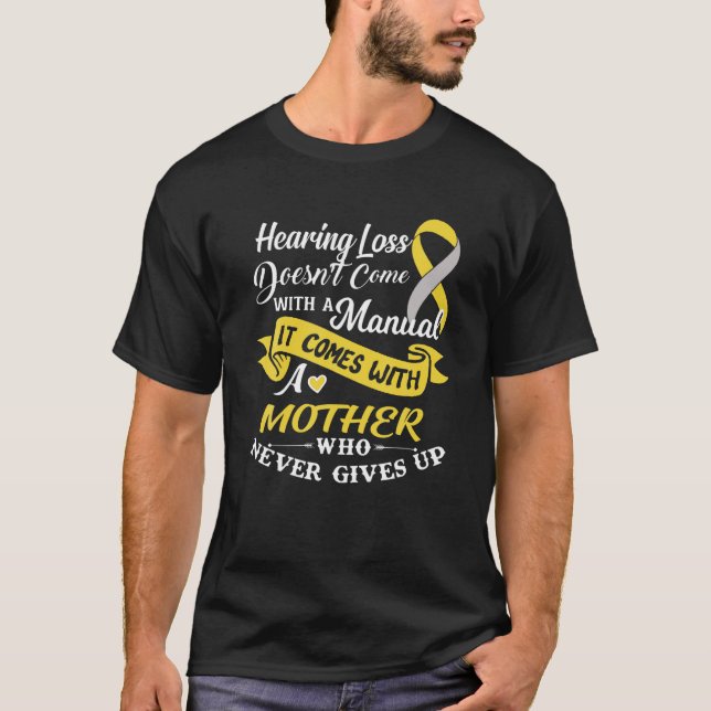 Hearing Loss A Mother Who Never Gives Up Yellow Gr T-Shirt (Front)