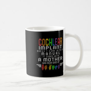Hearing Loss Awareness Mother Cochlear Implant Asl Coffee Mug
