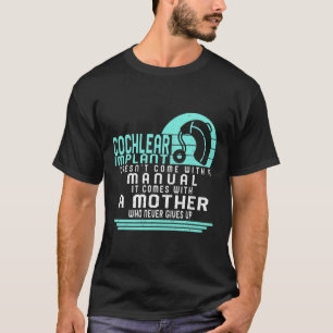 Hearing Loss Awareness Mother Cochlear Implant Asl T-Shirt