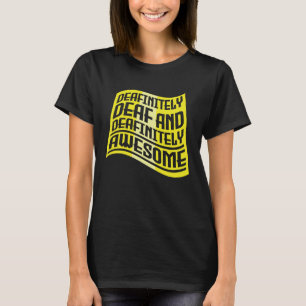 Hearing Pun Deaf Pride ASL hand sign language Deaf T-Shirt