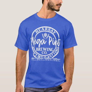 Hearsay Isnt Happy Hour Anytime Mega Pint Funny TS T-Shirt