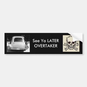 hearse, See Ya LATER OVERTAKER Bumper Sticker