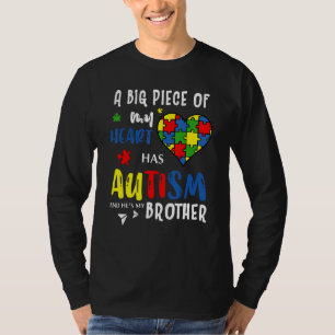 Heart A Big Piece Of My Heart Autism And He's My B T-Shirt