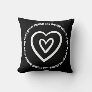 HEART AND LOVE GROW BIGGER AND BIGGER CUSHION