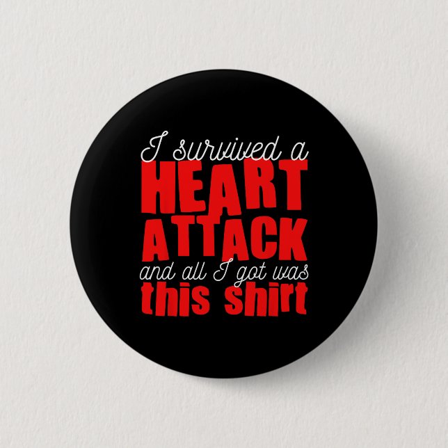 Heart Attack Heart Disease Survivor  6 Cm Round Badge (Front)