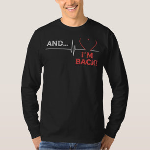 Heart Attack Open Heart Surgery Recovery Survivor  T-Shirt