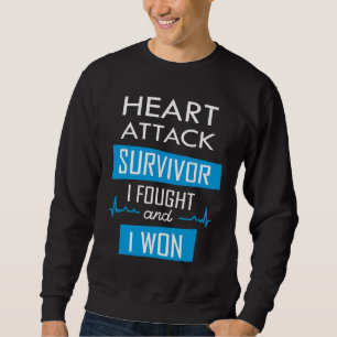 Heart attack survivor, I fought and I won Sweatshirt