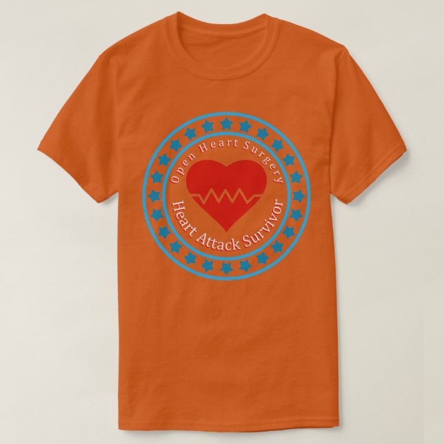 Heart Attack Survivor Open Heart Surgery T-Shirt (Design Front)