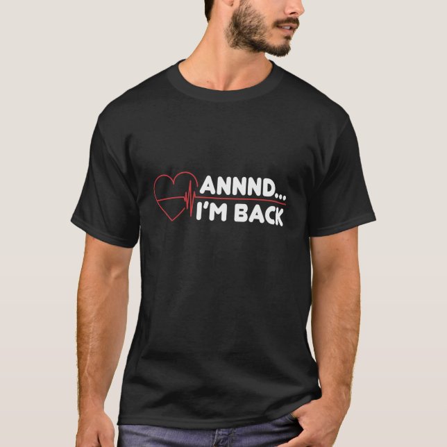 Heart Attack Survivor Recovery Get Well Gift T-Shirt (Front)