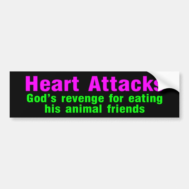 heart attacks bumper sticker (Front)